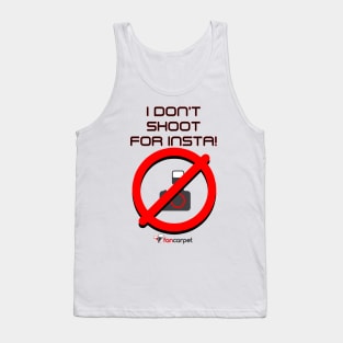 I Don't Shoot For Insta! Tank Top